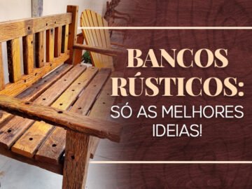 9 Modelos para seu Banco Rústico de madeira