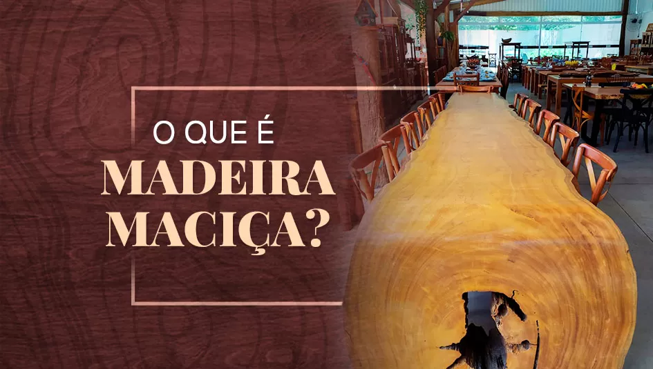 O que é madeira maciça?