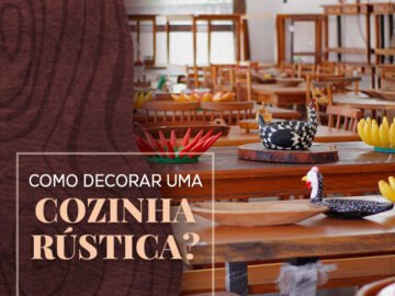 Cozinha Rústica: ideias para uma decoração sofisticada e aconchegante!
