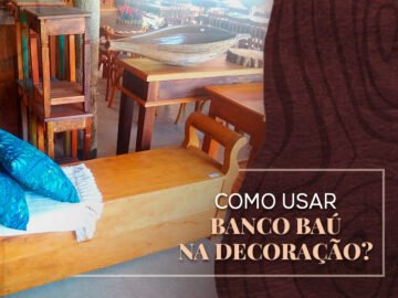 Banco baú: como usar na decoração?