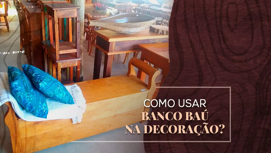 Veja como usar banco baú na decoração.